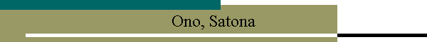 Ono, Satona