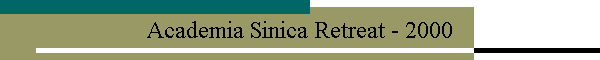 Academia Sinica Retreat - 2000