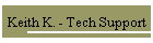 Keith K. - Tech Support