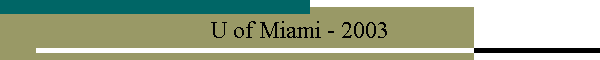 U of Miami - 2003